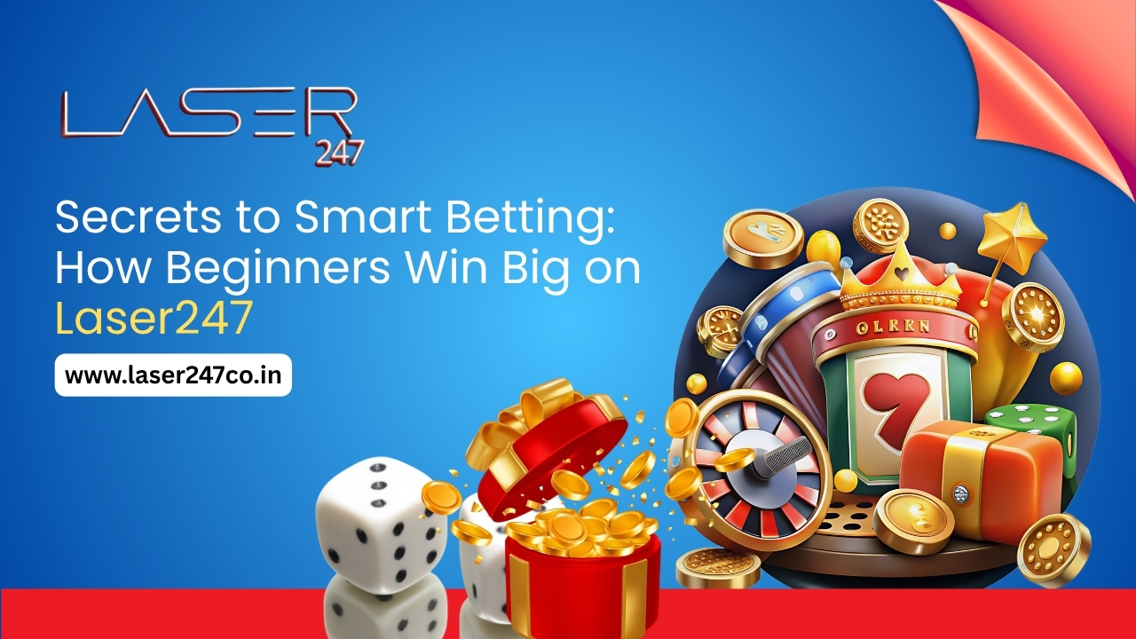 You are currently viewing Secrets to Smart Betting: How Beginners Win Big on Laser247