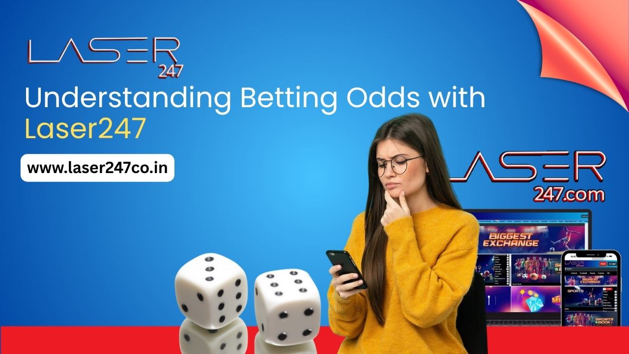You are currently viewing Understanding Betting Odds with Laser247
